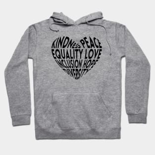 Kindness Peace Equality Love Inclusion Hope Diversity Hoodie